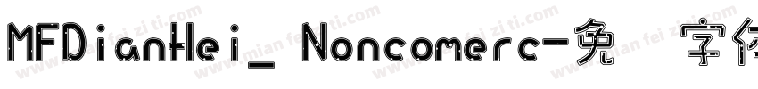MFDianHei_ Noncomerc字体转换
